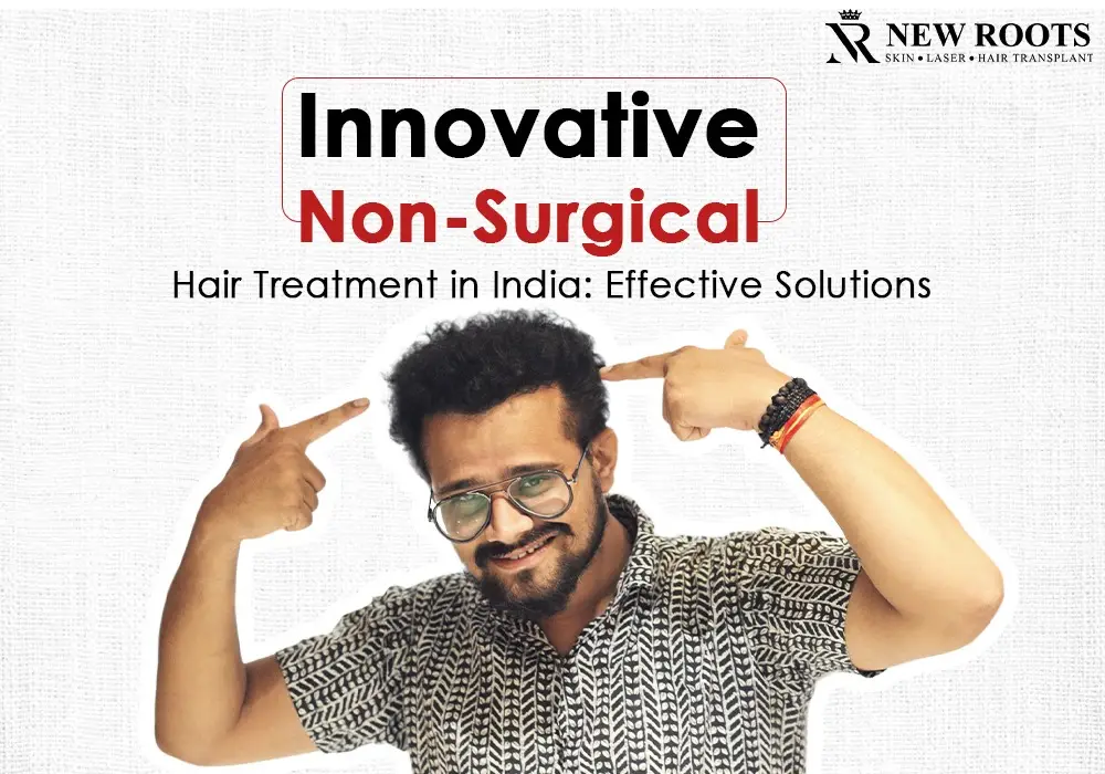 Non Surgical Hair Treatment in India