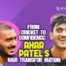 Axar Patel hair transplant