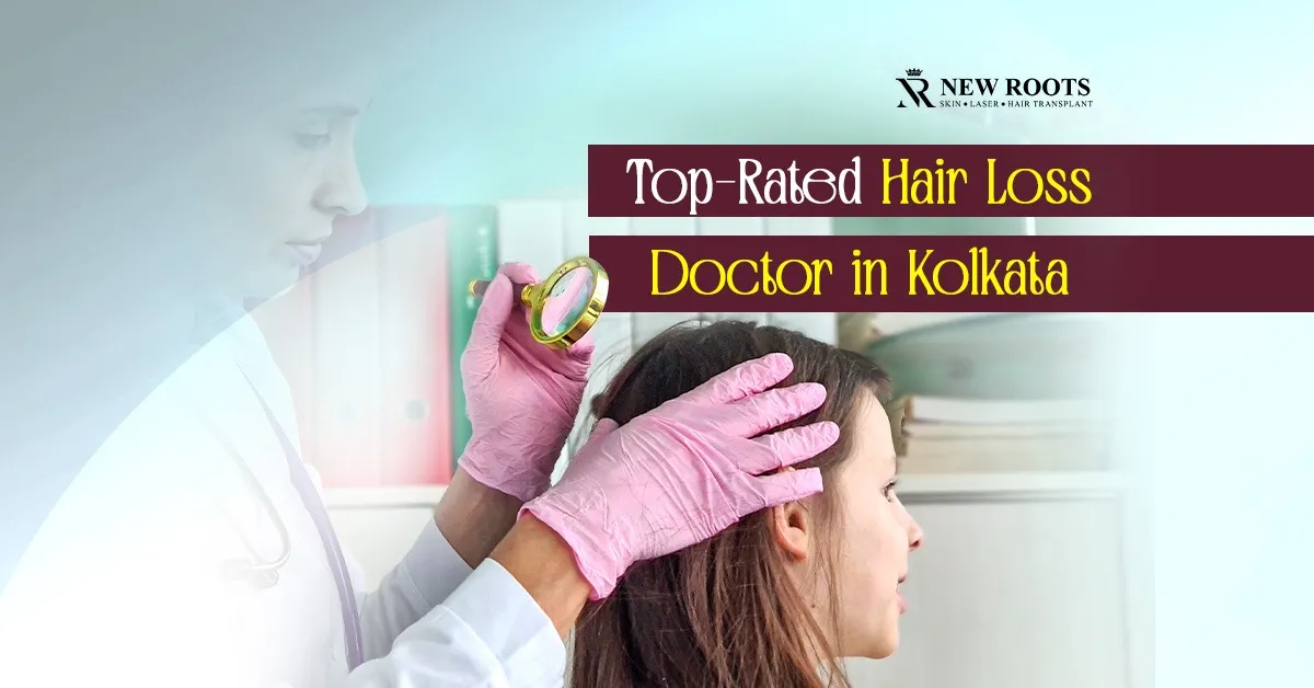 Best Dermatologist for Hair Loss in Kolkata