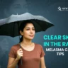 melasma care, rainy weather skin