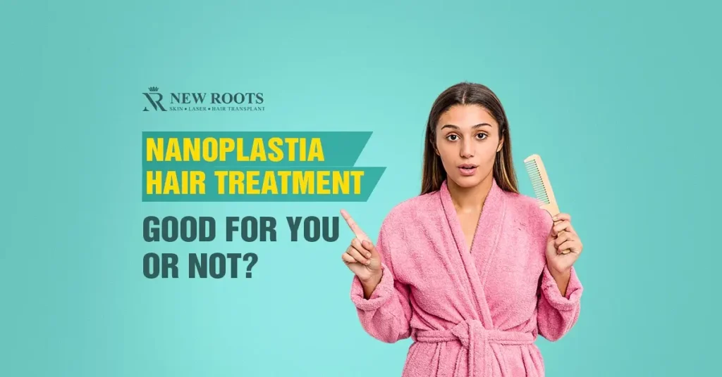 Nanoplastia hair treatment is good or bad