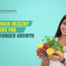 top 10 foods for hair growth