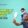 Hair Transplant Treatment Guide in Kolkata
