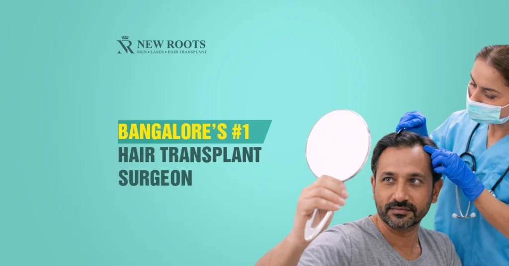 best hair transplant surgeon in Bangalore