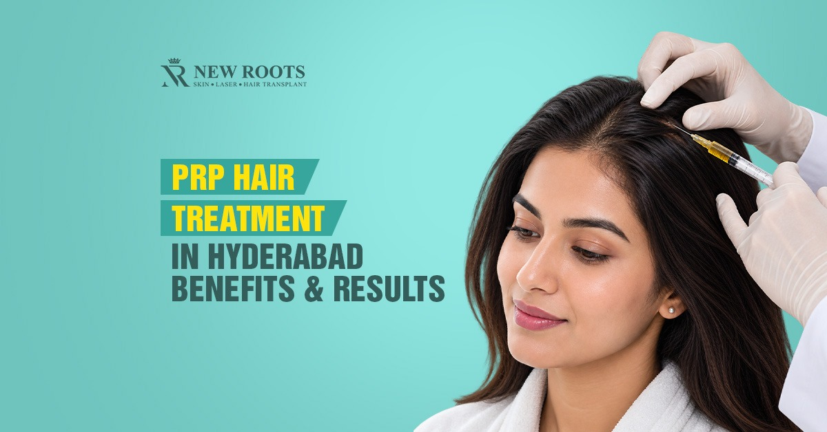 PRP Hair Treatment in Hyderabad