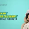 stem cell therapy for hair loss in Hyderabad